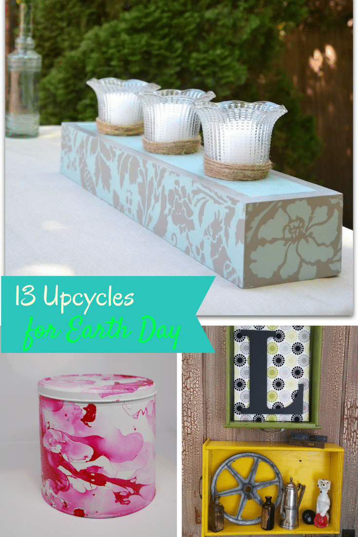 13 Upcycles for Earth Day